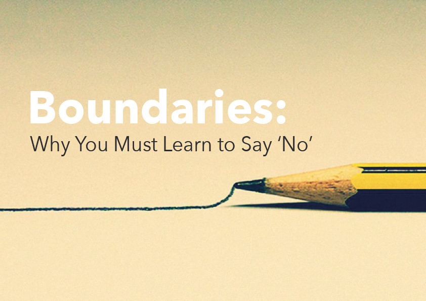 Boundaries-Why-You-Must-Learn-to-Say-‘No’1[1]