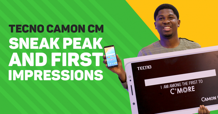 TECNO CAMON CM: SNEAK PEEK & FIRST IMPRESSIONS(VIDEO)